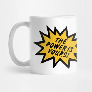 The Power is Yours! Mug